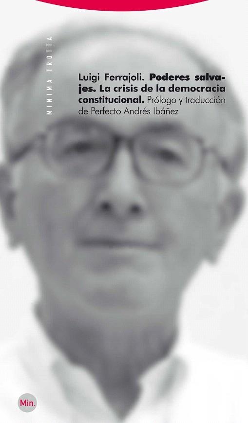 PODERES SALVAJES.LA CRISIS DE LA DEMOCRACIA CONSTITUCIONAL | 9788498792072 | FERRAJOLI,LUIGI | Llibreria Geli - Llibreria Online de Girona - Comprar llibres en català i castellà