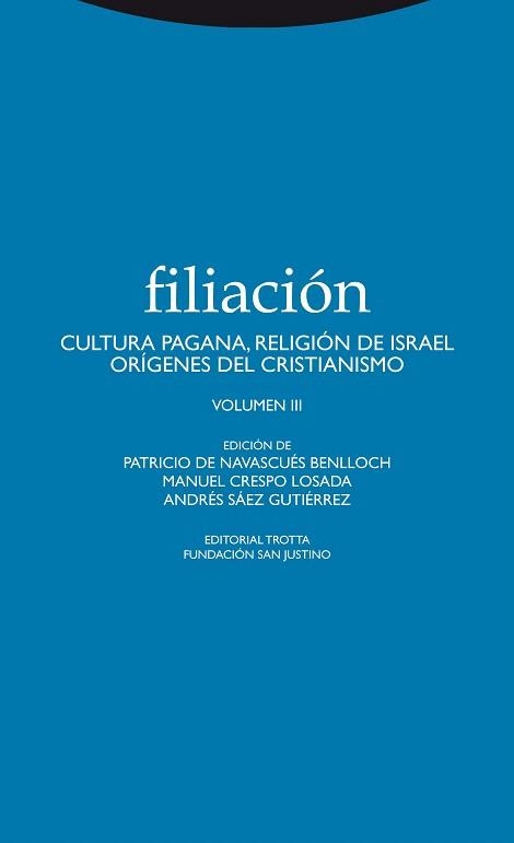 FILIACION-3.CULTURA PAGANA.RELIGION DE ISRAEL.ORIGENES DEL CRISTIANISMO | 9788498792188 | AYAN,J.J./DE NASCUES | Libreria Geli - Librería Online de Girona - Comprar libros en catalán y castellano