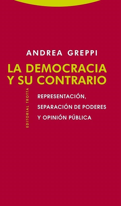 LA DEMOCRACIA Y SU CONTRARIO.REPRESENTACIÓN,SEPARACIÓN DE PODERES Y OPINIÓN PÚBLICA | 9788498793666 | GREPPI,ANDREA | Llibreria Geli - Llibreria Online de Girona - Comprar llibres en català i castellà