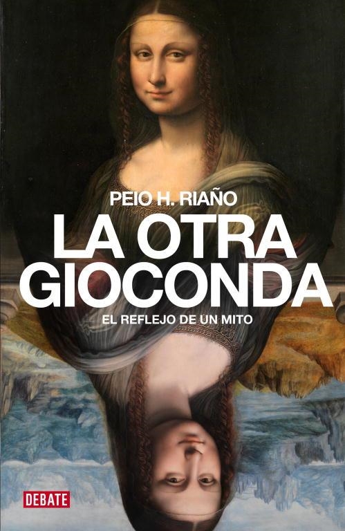 LA OTRA GIOCONDA.EL REFLEJO DE UN MITO | 9788499922560 | RIAÑO,PEIO H. | Llibreria Geli - Llibreria Online de Girona - Comprar llibres en català i castellà