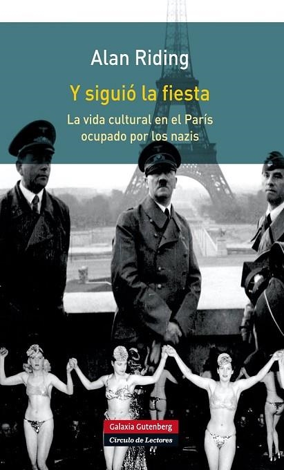 Y SIGUIÓ LA FIESTA.LA VIDA CULTURAL EN EL PARIS OCUPADO POR LOS NAZIS | 9788481098747 | RIDING,ALAN | Llibreria Geli - Llibreria Online de Girona - Comprar llibres en català i castellà