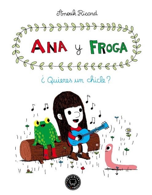 ANA Y FROGA.QUIERES UN CHICLE | 9788493881733 | RICARD,ANOUK | Llibreria Geli - Llibreria Online de Girona - Comprar llibres en català i castellà