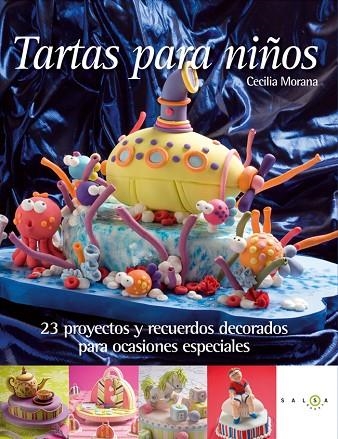 TARTAS PARA NIÑOS.23 PROYECTOS Y RECUERDOS DECORADOS PARA OCASIONES ESPECIALES | 9788415193227 | MORANA,CECILIA | Llibreria Geli - Llibreria Online de Girona - Comprar llibres en català i castellà