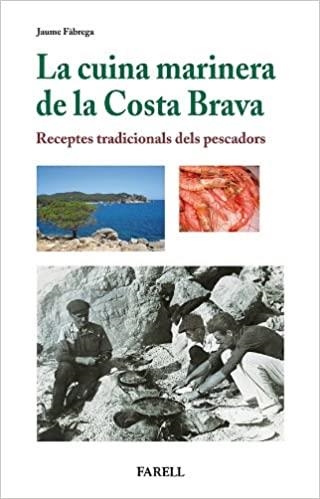 LA CUINA MARINERA DE LA COSTA BRAVA.RECEPTES TRADICIONALS DELS PESCADORS | 9788492811441 | FABREGA,JAUME | Llibreria Geli - Llibreria Online de Girona - Comprar llibres en català i castellà