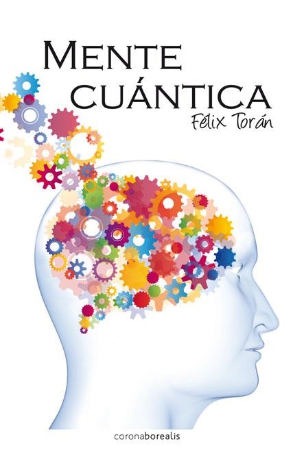 MENTE CUANTICA | 9788415306733 | TORAN,FELIX | Llibreria Geli - Llibreria Online de Girona - Comprar llibres en català i castellà