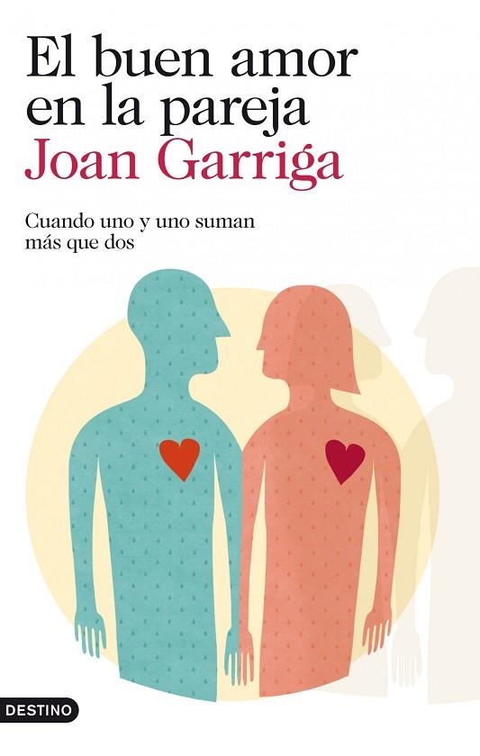 EL BUEN AMOR EN LA PAREJA.CUANDO UNO Y UNO SUMAN MÁS QUE DOS | 9788423346257 | GARRIGA,JOAN | Llibreria Geli - Llibreria Online de Girona - Comprar llibres en català i castellà