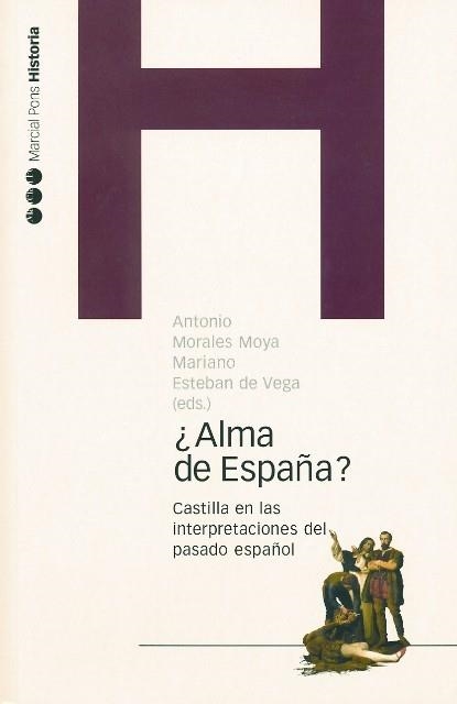 ALMA DE ESPAÑA? CASTILLA EN LAS INTERPRETACIONES... | 9788496467118 | MORALES MOYA,ANTONIO/ESTEBAN DE VEGA,MARIANO EDS. | Llibreria Geli - Llibreria Online de Girona - Comprar llibres en català i castellà