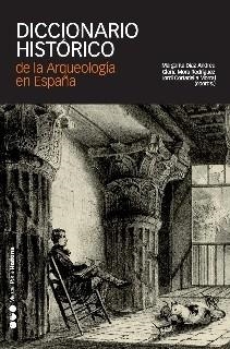 DICCIONARIO HISTORICO DE ARQUEOLOGIA EN ESPAÑA | 9788496467453 | DIAZ ANDREU,M/MORA,G/CORTADELLA,JJ. | Libreria Geli - Librería Online de Girona - Comprar libros en catalán y castellano