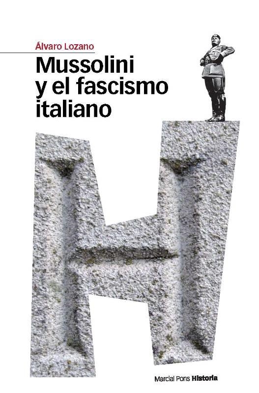 MUSSOLINI Y EL FASCISMO ITALIANO | 9788492820610 | LOZANO,ÁLVARO | Llibreria Geli - Llibreria Online de Girona - Comprar llibres en català i castellà