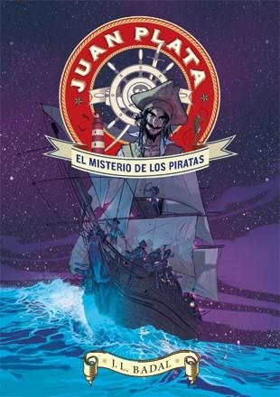 JUAN PLATA.EL MISTERIO DE LOS PIRATAS | 9788424647643 | BADAL,JOSEP LLUÍS | Llibreria Geli - Llibreria Online de Girona - Comprar llibres en català i castellà