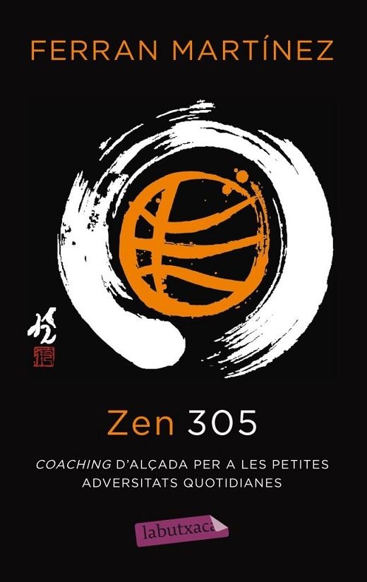 ZEN 305.COACHING D'ALÇADA PER A LES PETITES ADVERSITATS QUOTIDIANES | 9788499306384 | MARTINEZ,FERRAN | Llibreria Geli - Llibreria Online de Girona - Comprar llibres en català i castellà