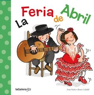 LA FERIA DE ABRIL | 9788424645632 | NUÑO,FRAN | Libreria Geli - Librería Online de Girona - Comprar libros en catalán y castellano