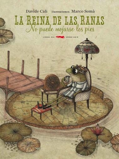 LA REINA DE LAS RANAS NO PUEDE MOJARSE LOS PIES (TD) | 9788494104107 | CALI,DAVIDE/SOMÀ,MARCO (IL) | Libreria Geli - Librería Online de Girona - Comprar libros en catalán y castellano