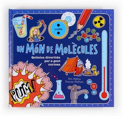 UN MÓN DE MOLÈCULES (POP-UP).QUÍMICA DIVERTIDA PER A GENT CURIOSA | 9788466130998 | ADAMS,TOM/FLINTHAM,THOMAS | Llibreria Geli - Llibreria Online de Girona - Comprar llibres en català i castellà