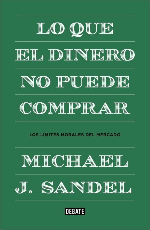 LO QUE EL DINERO NO PUEDE COMPRAR.LOS LÍMITES MORALES DEL MERCADO | 9788499922324 | SANDEL,MICHAEL J.  | Libreria Geli - Librería Online de Girona - Comprar libros en catalán y castellano