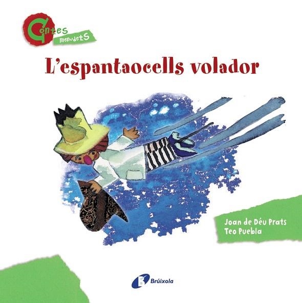 L'ESPANTAOCELLS VOLADOR (LLETRA LLIGADA I DE PAL) | 9788499064635 | DE DÉU PRATS,JOAN/PUEBLA,TEO | Libreria Geli - Librería Online de Girona - Comprar libros en catalán y castellano