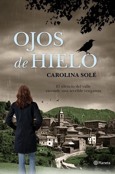 OJOS DE HIELO.EL SILENCIO DEL VALLE ESCONDE UNA TERRIBLE VENGANZA | 9788408059219 | SOLÉ,CAROLINA | Llibreria Geli - Llibreria Online de Girona - Comprar llibres en català i castellà