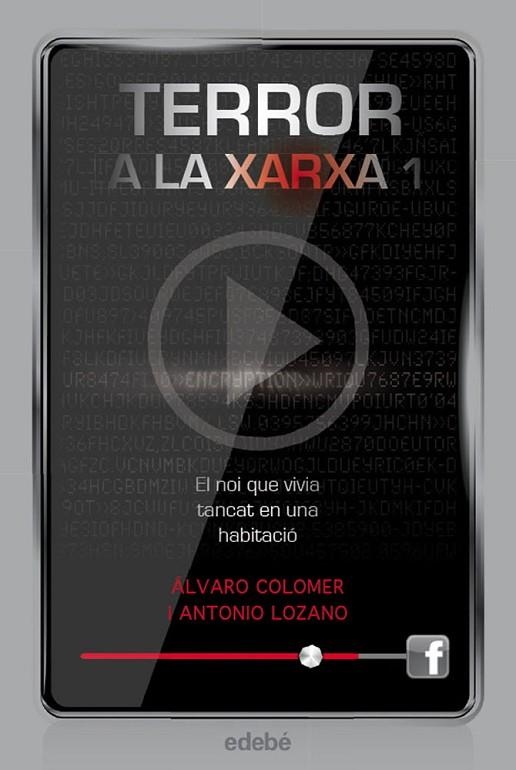 TERROR A LA XARXA-1.EL NOI QUE VIVIA TANCAT EN UNA HABITACIÓ | 9788468307329 | COLOMER,ÁLVARO/LOZANO,ANTONIO | Libreria Geli - Librería Online de Girona - Comprar libros en catalán y castellano