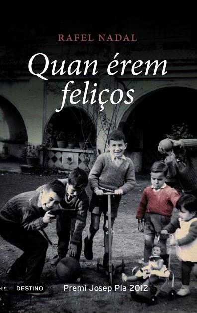 QUAN ÉREM FELIÇOS | 9788497102124 | NADAL,RAFEL | Libreria Geli - Librería Online de Girona - Comprar libros en catalán y castellano