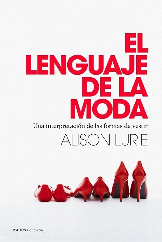 EL LENGUAJE DE LA MODA.UNA INTERPRETACIÓN DE LAS FORMAS DE VESTIR | 9788449328558 | LURIE,ALISON (1926,CHICAGO) | Llibreria Geli - Llibreria Online de Girona - Comprar llibres en català i castellà