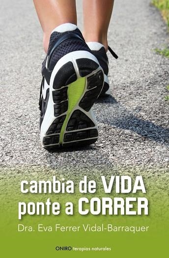 CAMBIA DE VIDA,PONTE A CORRER | 9788497546461 | FERRER VIDAL-BARRAQUER,DRA.EVA | Llibreria Geli - Llibreria Online de Girona - Comprar llibres en català i castellà