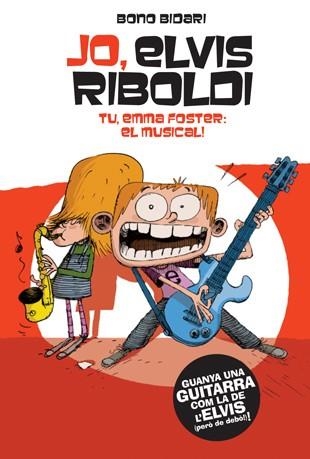 JO,ELVIS RIBOLDI.TU,EMMA FOSTER:EL MUSICAL | 9788424646233 | BIDARI,BONO | Llibreria Geli - Llibreria Online de Girona - Comprar llibres en català i castellà