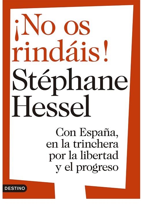 NO OS RINDÁIS!CON ESPAÑA,EN LA TRINCHERA POR LA LIBERTAD Y EL PROGRESO | 9788423346578 | HESSEL,STÉPHANE  | Llibreria Geli - Llibreria Online de Girona - Comprar llibres en català i castellà