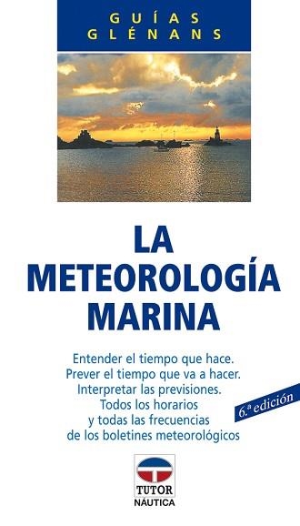 LA METEREOLOGIA MARINA | 9788479021368 | ESCUELA DE NAVEGACIÓN DE GLÉNANS | Llibreria Geli - Llibreria Online de Girona - Comprar llibres en català i castellà