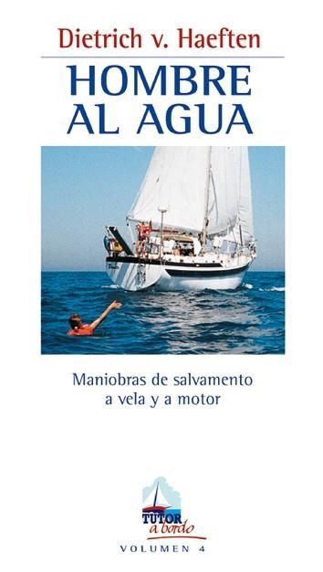 HOMBRE AL AGUA.MANIOBRAS DE SALVAMENTO A VELA... | 9788479022976 | HAEFTEN,DIETRICH V. | Llibreria Geli - Llibreria Online de Girona - Comprar llibres en català i castellà