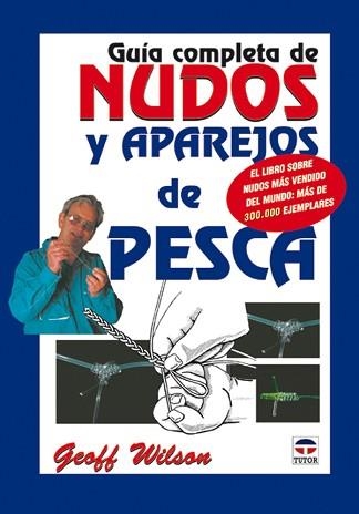 GUIA COMPLETA DE NUDOS Y APAREJOS DE PESCA | 9788479024321 | WILSON,GEOFF | Llibreria Geli - Llibreria Online de Girona - Comprar llibres en català i castellà