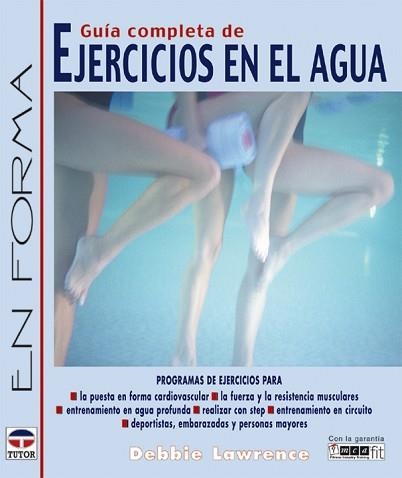 GUIA COMPLETA DE EJERCICIOS EN EL AGUA | 9788479025267 | LAWRENCE, DEBBIE | Llibreria Geli - Llibreria Online de Girona - Comprar llibres en català i castellà