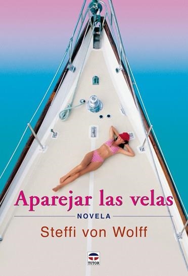 APAREJAR LAS VELAS | 9788479025700 | VON WOLF,STEFFI | Llibreria Geli - Llibreria Online de Girona - Comprar llibres en català i castellà