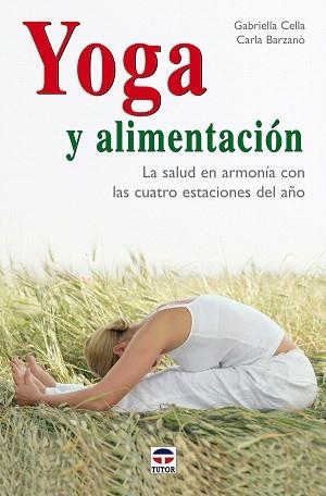 YOGA Y ALIMENTACION | 9788479026752 | CELLA,G/BARZANO,C | Llibreria Geli - Llibreria Online de Girona - Comprar llibres en català i castellà