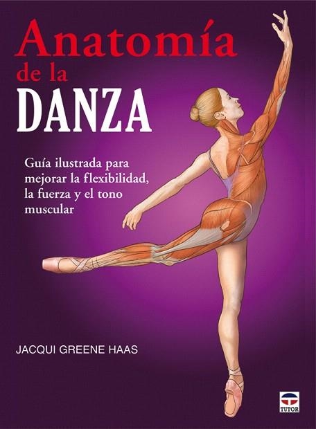 ANATOMIA DE LA DANZA.GUIA ILUSTRADA PARA MEJORAR LA FLEXIBIL | 9788479028459 | GREENE HAAS,JACQUI | Llibreria Geli - Llibreria Online de Girona - Comprar llibres en català i castellà