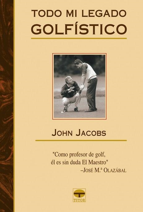 TODO MI LEGADO GOLFISTICO | 9788479025779 | JACOBS,JOHN | Llibreria Geli - Llibreria Online de Girona - Comprar llibres en català i castellà