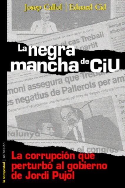 LA NEGRA MANCHA DE CIU | 9788479489618 | CALLOL,JORDI/CID,EDUARD | Llibreria Geli - Llibreria Online de Girona - Comprar llibres en català i castellà