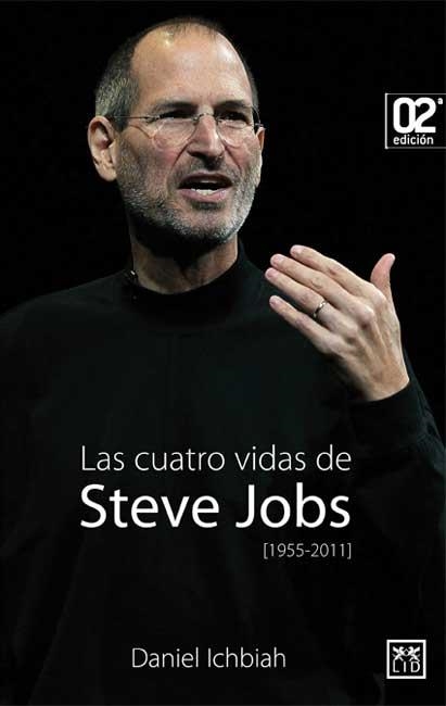 LAS CUATRO VIDAS DE STEVE JOBS | 9788483566350 | ICHBIA,DANIEL | Llibreria Geli - Llibreria Online de Girona - Comprar llibres en català i castellà