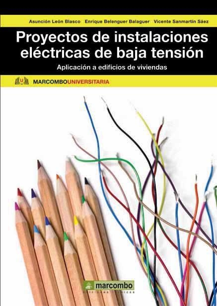 PROYECTOS DE INSTALACIONES ELÉCTRICAS DE BAJA TENSIÓN: APLICACIÓN A EDIFICIOS DE VIVIENDAS | 9788426718242 | LEÓN BLASCO, ASUNCIÓN/BELENGUER BALAGUER, ENRIQUE/SANMARTÍN SÁEZ, VICENTE | Libreria Geli - Librería Online de Girona - Comprar libros en catalán y castellano