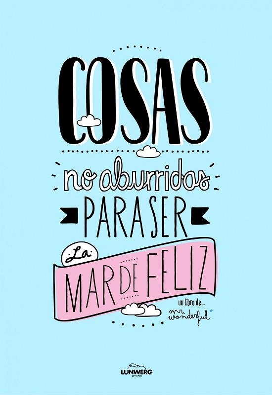 COSAS NO ABURRIDAS PARA SER LA MAR DE FELIZ | 9788497859813 | MR.WONDERFUL | Llibreria Geli - Llibreria Online de Girona - Comprar llibres en català i castellà