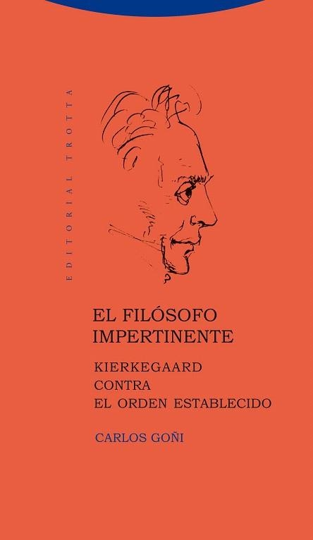 EL FILÓSOFO IMPERTINENTE.KIERKEGAARD CONTRA EL ORDEN ESTABLECIDO | 9788498794229 | GOÑI,CARLOS | Llibreria Geli - Llibreria Online de Girona - Comprar llibres en català i castellà