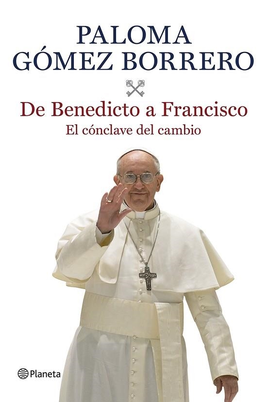 DE BENEDICTO A FRANCISCO.EL CÓNCLAVE DEL CAMBIO | 9788408116639 | GÓMEZ BORRERO,PALOMA  | Llibreria Geli - Llibreria Online de Girona - Comprar llibres en català i castellà