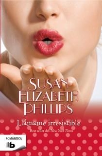 LLÁMAME IRRESISTIBLE | 9788498727920 | PHILLIPS,SUSAN ELIZABETH | Libreria Geli - Librería Online de Girona - Comprar libros en catalán y castellano