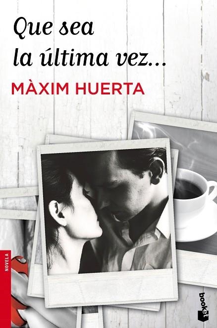 QUE SEA LA ÚLTIMA VEZ... | 9788427039896 | HUERTA,MÀXIM | Llibreria Geli - Llibreria Online de Girona - Comprar llibres en català i castellà