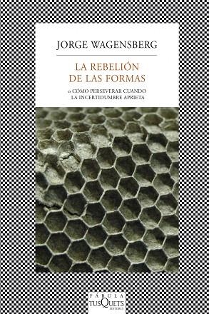 LA REBELIÓN DE LAS FORMAS O CÓMO PERSEVERAR CUANDO LA INCERTIDUMBRE APRIETA | 9788483834718 | WAGENSBERG,JORGE  | Llibreria Geli - Llibreria Online de Girona - Comprar llibres en català i castellà