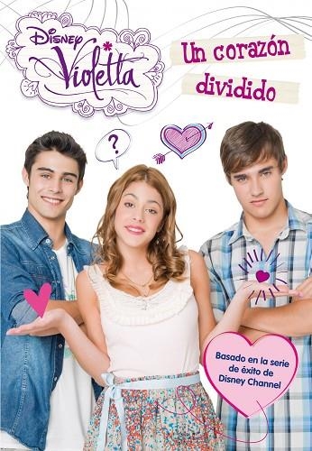 VIOLETTA-2.UN CORAZÓN DIVIDIDO (SERIE TV) | 9788499514567 | DISNEY | Llibreria Geli - Llibreria Online de Girona - Comprar llibres en català i castellà