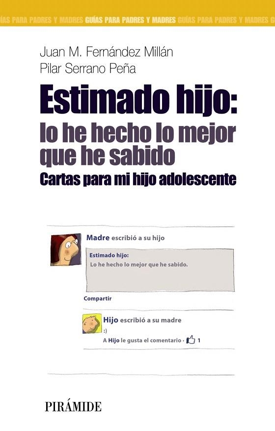 ESTIMADO HIJO:LO HE HECHO LO MEJOR QUE HE SABIDO.CARTAS PARA MI HIJO ADOLESCENTE | 9788436828689 | FERNÁNDEZ MILLÁN,JUAN M./SERRANO PEÑA,PILAR | Llibreria Geli - Llibreria Online de Girona - Comprar llibres en català i castellà