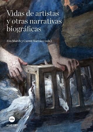 VIDAS DE ARTISTAS Y OTRAS NARRATIVAS BIOGRAFICAS | 9788447536795 | MARCH,EVA/NARVAEZ,CARME | Llibreria Geli - Llibreria Online de Girona - Comprar llibres en català i castellà