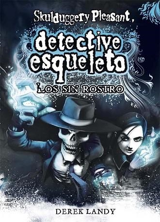 SKULDUGGERY PLEASANT.DETECTIVE ESQUELETO-3.LOS SIN ROSTRO  | 9788467536157 | LANDY,DEREK | Llibreria Geli - Llibreria Online de Girona - Comprar llibres en català i castellà