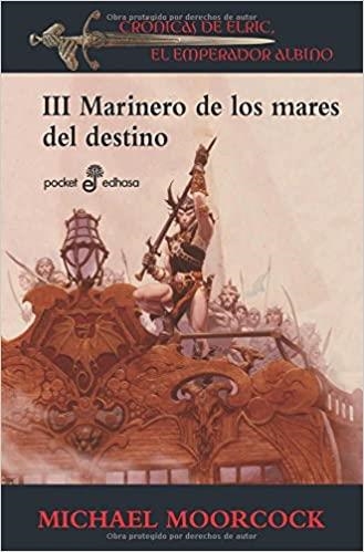 CRONICAS DE ELRIC.EL EMPERADOR ALBINO-3.MARINERO DE LOS MARES DEL DESTINO  | 9788435018876 | MOORCOCK,MICHAEL | Llibreria Geli - Llibreria Online de Girona - Comprar llibres en català i castellà