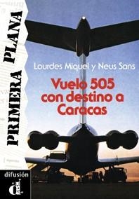 VUELO 505 CON DESTINO A CARACAS | 9788487099106 | MIQUEL,LOURDES | Llibreria Geli - Llibreria Online de Girona - Comprar llibres en català i castellà